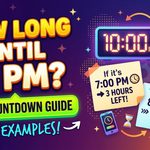 How Long Until 10 PM Easy Countdown Guide With Examples