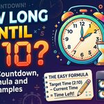 How Long Until 210 Quick Countdown, Formula and Examples