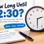 How Long Until 230 Quick Time Calculator, Examples & Easy Method