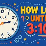 How Long Until 310 Quick Time Calculator and Easy Guide