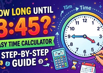 How Long Until 345 Easy Time Calculator and Step-by-Step Guide